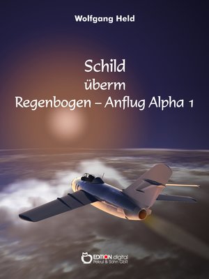 cover image of Schild überm Regenbogen--Anflug Alpha 1